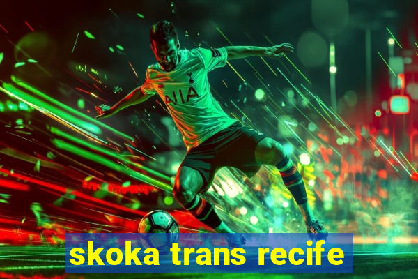 skoka trans recife